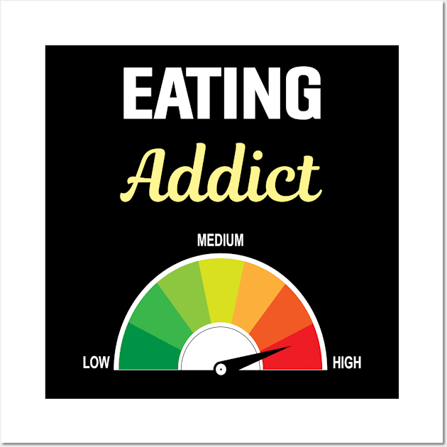 Addict Eating Eat Food Hungry Yummy Delicious Wall Art by Hanh Tay